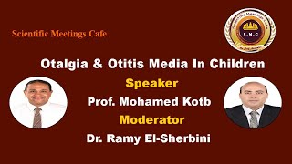 Otalgia And Otitis Media In Children By Prof Mohamed Kotb [upl. by Bush]