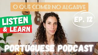 Ep 12  O que comer no Algarve  European Portuguese Podcast [upl. by Isborne]