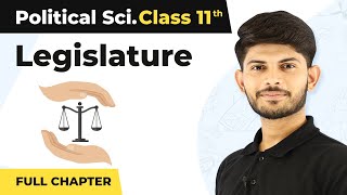 Class 11 Political Science Chapter 5Legislature Full Chapter ExplanationWhy Do We Need Parliament [upl. by Bridges]