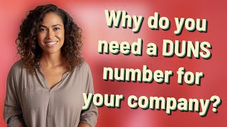 Why do you need a DUNS number for your company [upl. by Ecienal]