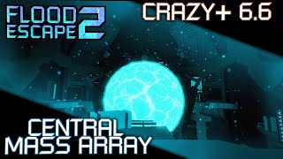 CENTRAL MASS ARRAY  CRAZY 66  Flood Escape 2 [upl. by Crystal515]