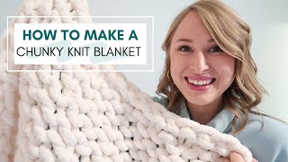 How To Make A Chunky Knit Blanket  Tips amp Tricks For Beginners [upl. by Nnylatsirk]