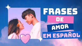 Frases de Amor em Espanhol  Muito usadas no dia a dia [upl. by Giffy]