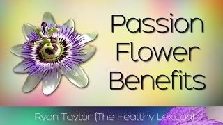 Passion Flower Benefits amp Uses [upl. by Nyasuh863]