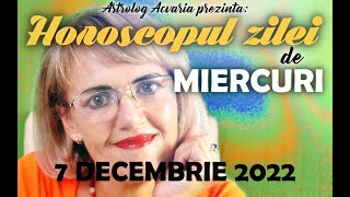 ⭐ HOROSCOPUL DE MIERCURI 7 DECEMBRIE 2022 cu astrolog Acvaria [upl. by Penthea]