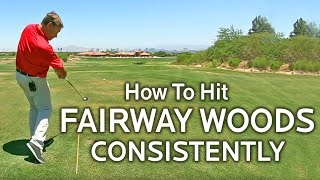 HOW TO HIT FAIRWAY WOODS CONSISTENTLY [upl. by Meyer]