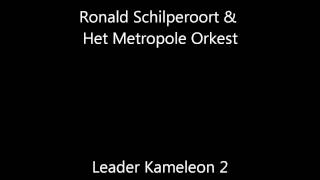 Ronald Schilperoort amp Het Metropole Orkest  Leader Kameleon 2 [upl. by Philipson429]