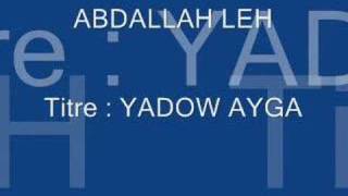 ABDALLAH LEH  YADOW AYGA [upl. by Ronn]