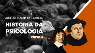 AULA 005  HISTÓRIA DA PSICOLOGIA  PARTE 3 [upl. by Lombard872]