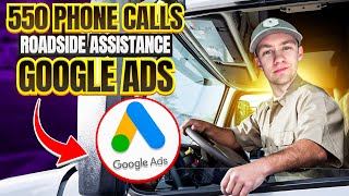 550 Leads in 120 Days  Roadside Assistance Google Ads [upl. by Ailec]