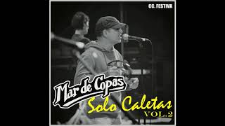 MAR DE COPAS  SOLO CALETAS 2019 VOL2  PARTE II [upl. by Kristoforo273]