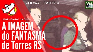 Imagem do FANTASMA de TORRES CFB631 Parte 4  Caça Fantasmas Brasil [upl. by Odranreb]