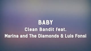 Clean Bandit  Baby feat Marina amp Luis Fonsi Lyrics 💖💖💖 [upl. by Ennayr564]