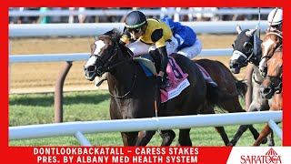 Dontlookbackatall  2024  Caress Stakes Presented by Albany Med Health System [upl. by Burkley]