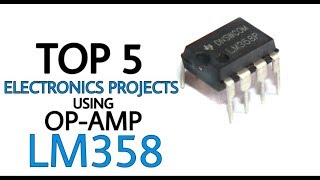 TOP 5 Electronics Projects using LM358  OPAMP [upl. by Oivaf]