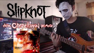 Slipknot  The Chapeltown Rag Guitar Cover [upl. by Attirb98]