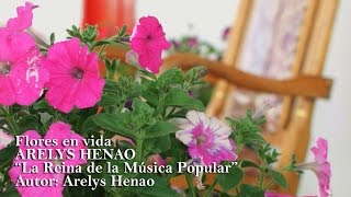 FLORES EN VIDA  ARELYS HENAO VIDEO OFICIAL [upl. by Devine]