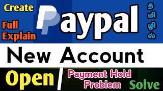 How To Create a PayPal New Account in Tamil  PayPal Account Open  Paypal Payment Hold Problem [upl. by Areht]