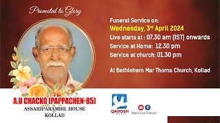 FUNERAL SERVICE II AU CHACKO PAPPACHEN 85 ASSARIPARAMBILKOLLAD II 030424  0730 AM [upl. by Akenihs139]