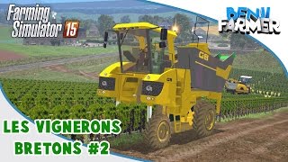 Farming Simulator 15  Les Vignerons Bretons  Épisode 2  Les Vendanges [upl. by Johansen297]