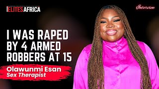 I Was Raped by 4 Armed Robbers at 15  Sex Therapist Olawunmi Esan [upl. by Eirehc]