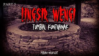 LINGSIR WENGI  TUMBAL KUNTILANAK  PART 5 by mbah ngesot [upl. by Ibocaj]