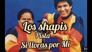 si lloras por Mi los shapis pista [upl. by Lovell]