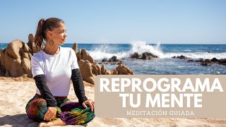 Meditación guiada para reprogramar tu mente y transformar tu realidad [upl. by Chavez]