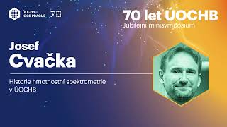 Josef Cvačka ÚOCHB Historie MS spektroskopie v ÚOCHB  70 let ÚOCHB [upl. by Drofhsa]