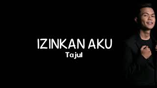 Tajul  Izinkan Aku Lyric [upl. by Sadiras]