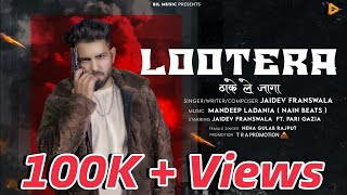 Lootera  Official Video  Jaidev Franswala  Nain Beats Mandeep Ladania  New Haryanvi Song 2024 [upl. by Yeltnerb]