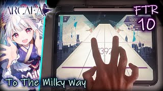 【Arcaea】 To the Milky Way Future 10 PURE MEMORY Max15 [upl. by Levinson]