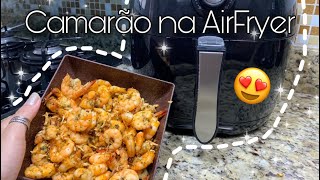 CAMARÃO NA AIR FRY  Super Prático e Delicioso [upl. by Raphaela]