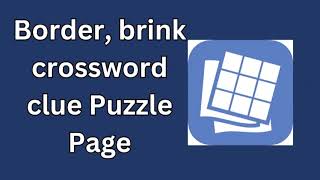 Border brink crossword clue Puzzle Page [upl. by Akedijn]