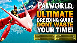 Palworld  THE ULTIMATE Breeding Guide DONT WASTE YOUR TIME  Palworld Breeding Guide Tips [upl. by Raddie858]