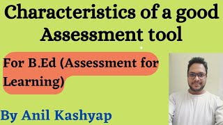 Characteristics of a good Assessment tool For BEd Assessment for Learning By Anil Kashyap [upl. by Sonya]