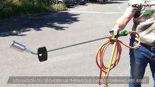 ▶️TUTO Bien utiliser le désherbeur thermique Express Farming Réf 6503 desherbeur ecologie [upl. by Auria473]