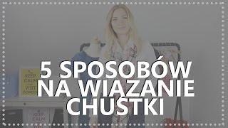 Jak nosić Chustkę 5 SPOSOBÓW NA WIĄZANIE APASZKI [upl. by Kale]