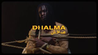 Dhalma  عـلاش  Prod by Catcher  Official Music Video [upl. by Anuaek]