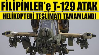 FİLİPİNLERe T129 ATAK HELİKOPTERİ TESLİMATI TAMAMLANDI [upl. by Yajet]