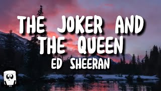 Ed Sheeran  The joker and the queen lyrics [upl. by Willem]