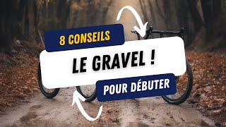 8 conseils pour débuter le gravel bike [upl. by Marsland]