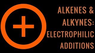 Alkenes amp alkynes  Electrophilic addition reactions [upl. by Irrek]