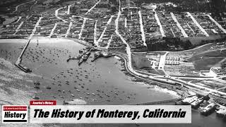 The History of Monterey Monterey County  California [upl. by Lichter]