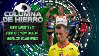 Columna de Hierro  Nueva camiseta y DT Kitu Fuera Copa Ecuador y medallistas olimpico 11082024 [upl. by Aleakcim]