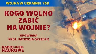 Zbrodnie wojenne  czy winni staną przed sądem Wojna w Ukrainie 03  prof Patrycja Grzebyk [upl. by Goodson]