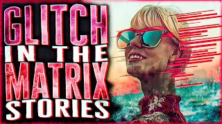 9 True Glitch In The Matrix Stories That Are More Than Just Ones And Zeroes [upl. by Fransisco]