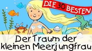 Der Traum der kleinen Meerjungfrau  Märchenlieder zum Mitsingen  Kinderlieder [upl. by Rajewski]