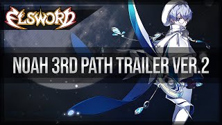 Elsword Official  Noah 3rd Path Trailer 2 [upl. by Zhang]