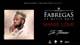 Fabregas Le Metis Noir  Manix Love [upl. by Patsis]